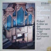 Bach * , Robert Köbler – Bachs Orgelwerke Auf Silbermannorgeln 1