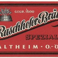 ALT ! Bieretikett "Spezial" Raschhofer Bräu Altheim Bezirk Braunau am Inn Österreich