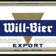 ALT ! Bieretikett "Will-Bier EXPORT" : Will Bräu Motten Lkr. Bad Kissingen