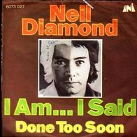 7" Neil Diamond: I Am...I Said