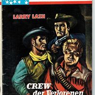 Top - Western Nr. 13 Crew der Verlorenen von Larry Lash Indra Verlag