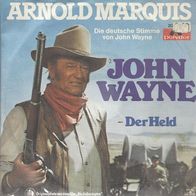 S 7" * * Arnold Marquis * * JOHN WAYNE * * TOP HIT 1979 * *