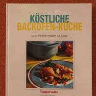 Tupperware Köstliche Backofen-Küche 70 Rezepte aus Europa