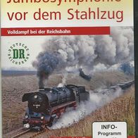 Dampf * * Jumbosymphonie vor dem Stahlzug * * Klasse Film ! * * Eisenbahn * * DVD