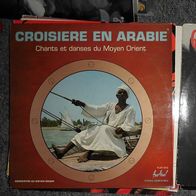 Croisiere en Arabie Chants et danses du Moyen Orient LP