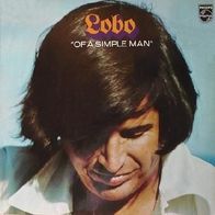 Lobo - Of A Simple Man - 12" LP - Philips 6369 801 (D) 1972