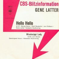 Gene Latter - Hello Hello / Mississippi Lady - 7" - CBS Blitzinfo 4642 (D) 1976