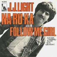 J.J. Light - Na-Ru-Ka / Follow Me Girl - 7" - Liberty 15 315 (D) 1969