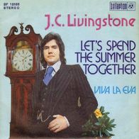 J.C. Livingstone - Let´s Spend The Summer Together - 7" - Bellaphon BF 18188 (D) 1973