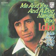Lobo - Me And You And A Dog Named Boo - 7" - Philips 6073 801 (D) 1971