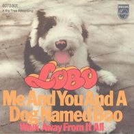 Lobo - Me And You And A Dog Named Boo - 7" - Philips 6073 801 (D) 1971