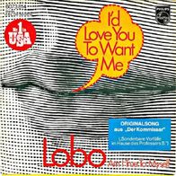 Lobo - I´d Love You To Want Me / Am I True To Myself - 7" - Philips 6073 814 (D) 1973