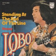 Lobo - Standing At The End Of The Line / Stoney - 7" - Philips 6073 840 (D) 1973