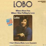 Lobo - Where Werer You When I Was Falling In Love - 7" - MCA 0032.075 (D) 1979