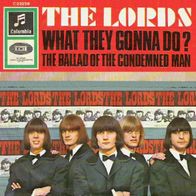 The Lords - What They Gonna Do / The Ballad Of The.. - 7"- Columbia C 23 228 (D) 1966