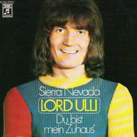 Lord Ulli - Sierra Nevada / Du bist mein Zuhaus - 7"- Columbia 1C 006-29 953 (D) 1972