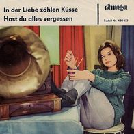 Die Kolibris: In der Liebe zählen Küsse / Drafi Deutscher & Magics: Hast Du alles 7"