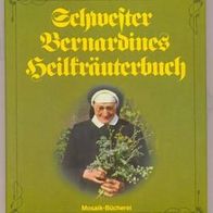 Schwester Bernardines Heilkräuterbuch