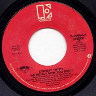 Conway Twitty - We did but now you don´t US 7" Country
