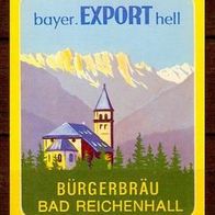 ALT ! Bieretikett Bürgerbräu Bad Reichenhall Oberbayern