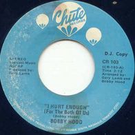 Bobby Hood - I hurt enough US 7" promo 60er