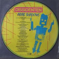 Dissidenten - arab shadows - LP - 1985 - Picture Disc - (Ex- Embryo)