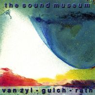 Van Zyl - Gulch - Rath: The Sound Museum CD neu S/ S