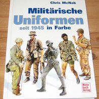 McNab, Chris - Militärische Uniformen seit 1945 in Farbe