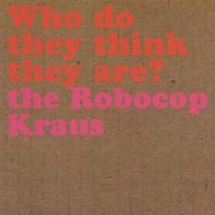 The Robocop Kraus - Who Do They Think They Are? EP