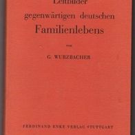 Leitbilder gegenwärtigen deutschen Familienlebnes von G. Wurzbacher 1969