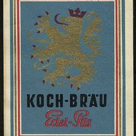 ALT ! Bieretikett Koch-Bräu (Bayrische Brauerei Schuck-Jänisch) † 1976 Kusel