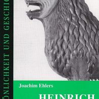 Heinrich der Löwe. Europäisches Fürstentum im Hochmittelalter * Joachim Ehlers