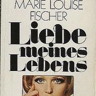 Marie Louise Fischer - Liebe meines Lebens