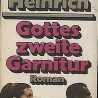 Willi Heinrich - Gottes zweite Garnitur