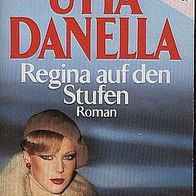 Utta Danella - Regina auf den Stufen