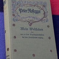 Mein Weltleben, Peter Rosegger, 1910