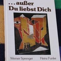 ... außer Du liebst Dich, Gedichte Werner Sprenger