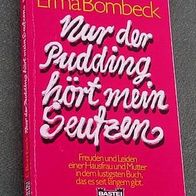 Nur der Pudding hört mein Seufzen, Erma Bombeck