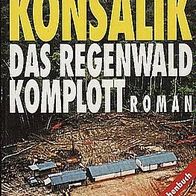 Heinz G. Konsalik - Das Regenwald -Komplott