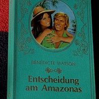 Entscheidung am Amazonas, Roman von Bénédicte Watson