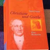 Christiane und Goethe, eine Recherche von Sigrid Damm
