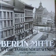 Berlin-Mitte um die Jahrhundertwende - 103 Fotos von 1907