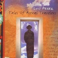 Luis Perez - Tales Of Astral Travellers CD