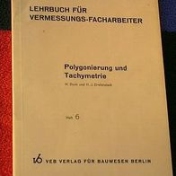 Lehrbuch f. Vermessungs-Facharbeiter 6, Polygonierung..