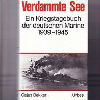 Cajus Bekker: Verdammte See, Deutsche Marine 39-45