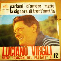Luciano Virgili - Parlami D´Amore Mariù / La Gignora Di Trent´Anni Fa 45 single 7"