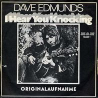 7" Dave Edmunds: I Hear You Knocking