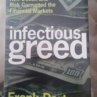 Infectious Greed: How Deceit and Risk Corrupted the Financial Markets