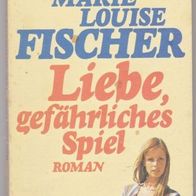 Liebe ein gefährliches Spiel " Taschenbuch von Marie Louise Fischer