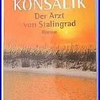 Der Arzt von Stalingrad (2) - Roman von H. G. Konsalik